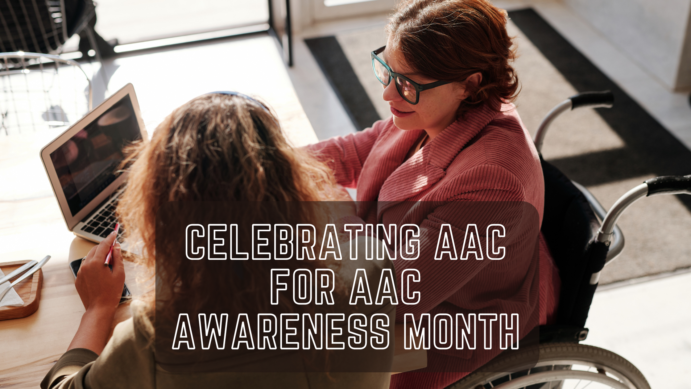 Celebrating AAC for AAC Awareness Month