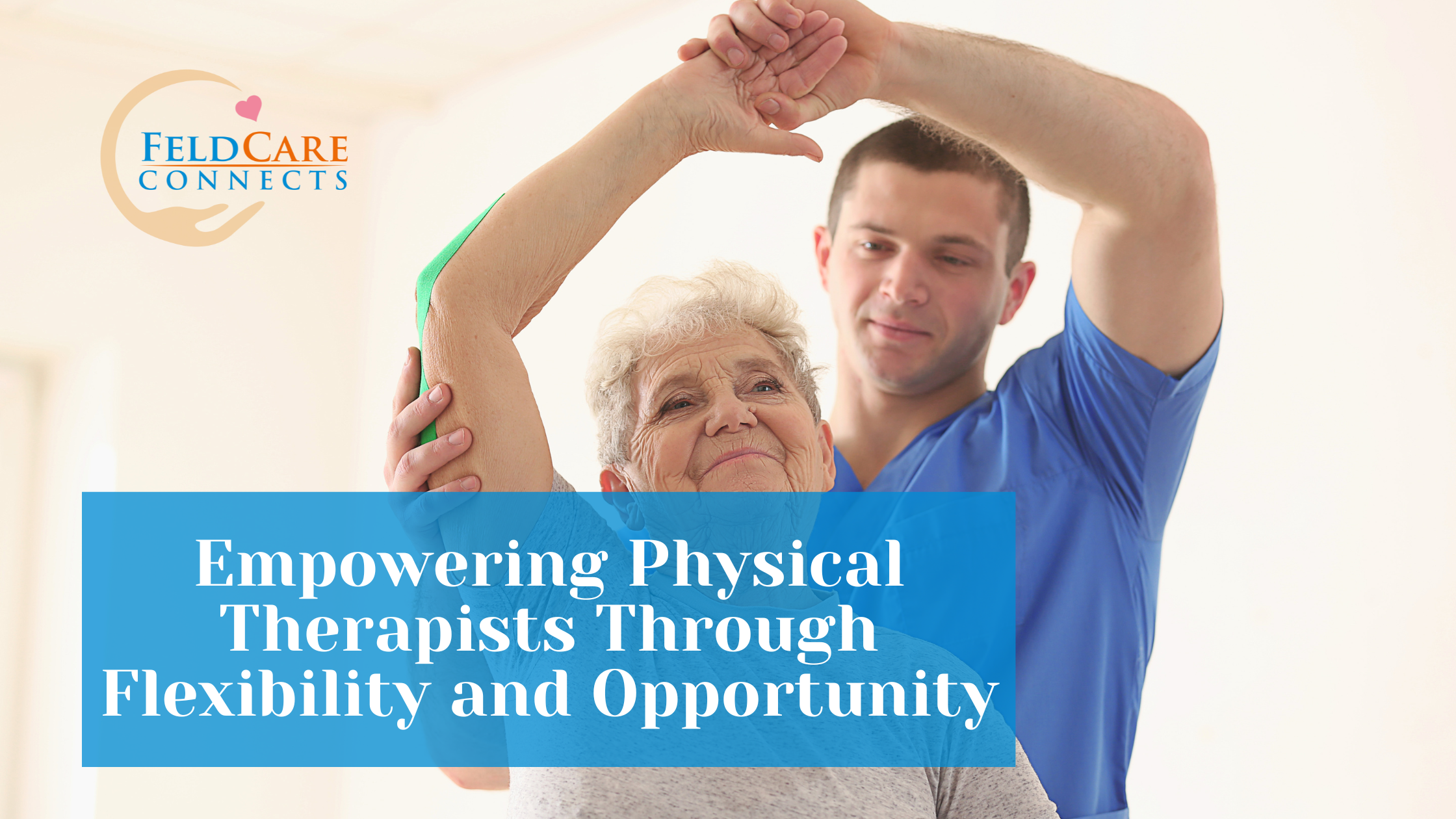 Empowering Physical Therapists Through Flexibility and Opportunity